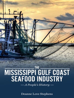 cover image of The Mississippi Gulf Coast Seafood Industry
